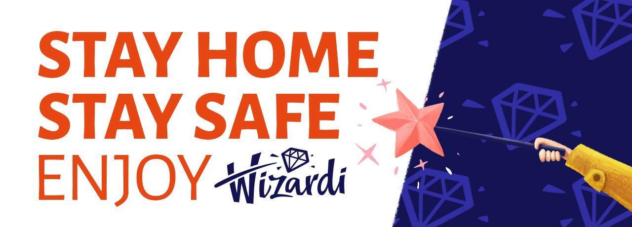Stay home! Stay safe! Enjoy Wizardi. - Wizardi