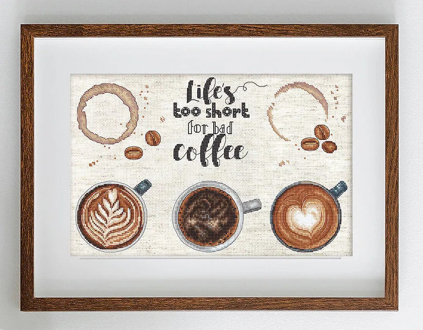 Life's too short for a bad coffee L8097 Counted Cross Stitch Kit